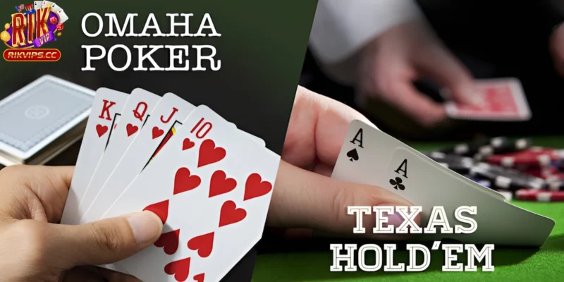 Sự Khác Biệt Giữa Omaha Poker Và Texas Hold’em