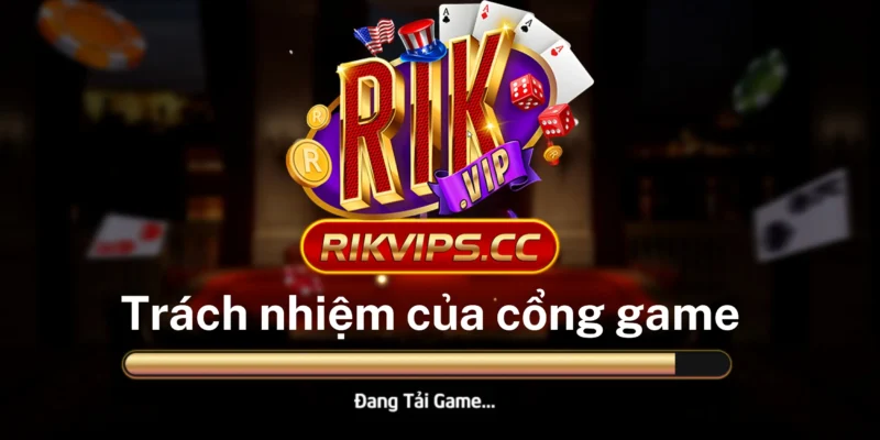 Trách nhiệm của cổng game đối với người chơi